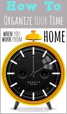 How to organize your time as a work-at-home-mom. Great thoughts from a homeschool mom!