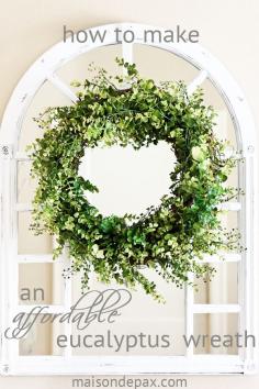 
                        
                            Create your own gorgeous eucalyptus wreath for a FRACTION of the cost of buying one! via maisondepax.com #wreath #green #fall #floral
                        
                    