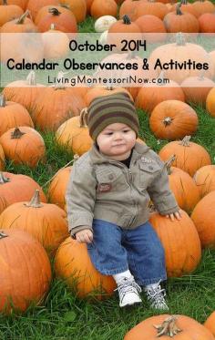 LOTS of calendar observances plus themed Montessori-inspired activities and unit studies throughout October.