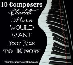 Great list of composers to help you get started with music appreciation the Charlotte Mason way