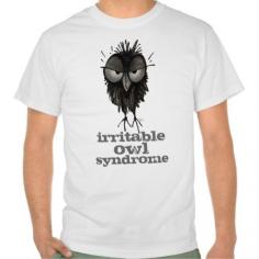 
                        
                            Irritable Owl Syndrome T Shirts, a funny take from those of us who suffer from Irritable Bowel Syndrome.
                        
                    