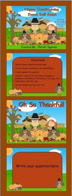 
                        
                            Happy Thanksgiving Koosh Ball Game for the SMARTBoard This is a Koosh Ball Game for students that do not have good aim when throwing a koosh ball at the SMARTBoard. Every inch of the SMARTBoard is covered with Invisible squares linked to a question page. There are 24 template question pages linked to the home page. No more saying, "Give it one more try." $
                        
                    
