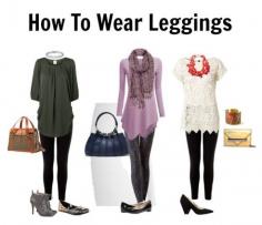 
                        
                            Great tips on how to wear leggings, for all the girls that want to wear them as pants.BIG NO NO
                        
                    