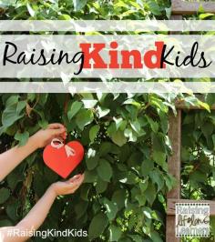 Raising Kind Kids via www.RaisingLifelo...