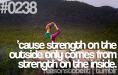 Reason to be fit! Inner strength transpires to strength on the outside!
