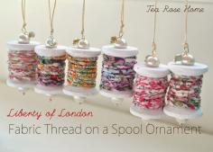 
                    
                        Tea Rose Home: Tutorial ~ Liberty of London Fabric Thread on a Spool Ornament
                    
                