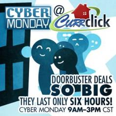 
                    
                        DOORBUSTER DEALS SO BIG... it's ONLY for 6 hours Cyber Monday at Currclick.com - DO NOT MISS IT!
                    
                