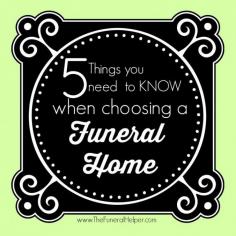 
                        
                            5 Things you need to know to pick a funeral home |  The Funeral Helper
                        
                    