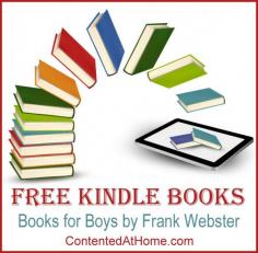 Free Kindle Books: Books for Boys by Frank Webster