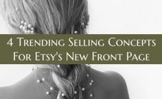 
                    
                        4 Trending Selling Concepts for Etsy’s New Front Page
                    
                