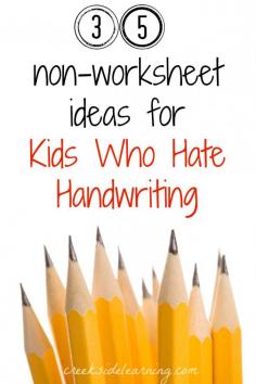 35 non-worksheet ideas for kids who hate handwriting