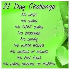 
                    
                        21 Day No Junk Food Challenge. Pick one and do it!!! When you mastered that one, pick another. #charlottepediatricclinic
                    
                