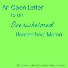 
                    
                        An Open Letter to an Overwhelmed Homeschool Mama
                    
                