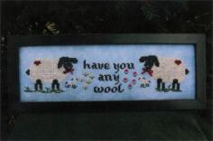 
                    
                        Have You Any Wool is the title of this cross stitch pattern from Poppy Kreations.
                    
                