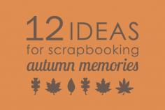 
                    
                        fall and autumn scrapbook page ideas
                    
                