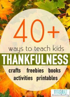 
                    
                        WOW! 40+ Thanksgiving Crafts, Printables, Books and Activities that Teach Kids About Being Thankful! | VibrantHomeschool...
                    
                
