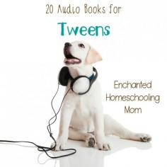 Need a great idea for an audio book for your tween? Why not try once of these 20 audio book selections for your tween today!