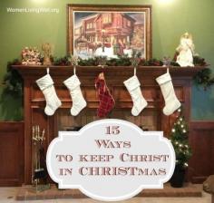 
                    
                        15 Ways to Keep Christ in Christmas - Women Living Well
                    
                