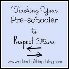 
                    
                        Teaching Your Preschooler to Respect Others~ www.allkindsofthi...
                    
                