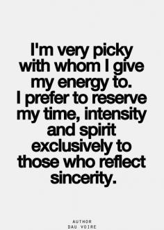 
                    
                        I really need to start doing this and stop giving so much of myself to people that really couldn't care less. I have way too many genuine and sincere friends to put up with that malarkey!
                    
                