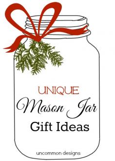 
                    
                        Unique Mason Jar Gift Ideas... so many easy projects that are so creative!!!  Something for everyone on your gift list!  #Christmas #GiftIdeas #MasonJars
                    
                