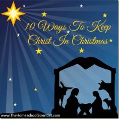 
                    
                        10 Ways To Keep Christ In Christmas
                    
                