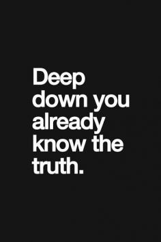 
                    
                        Deep down you already know the truth. #wisdom #affirmations #truth
                    
                