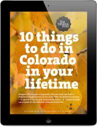 
                    
                        Ten things to do in Colorado
                    
                