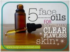 
                    
                        5 face oils for naturally clear, flawless skin - Body Unburdened
                    
                