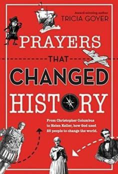
                    
                        In Prayers That Changed History, the stories of thirty notable people are presented along with the major prayer that changed their lives, and changed history.
                    
                