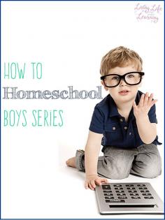 
                    
                        Ideas on how to homeschool boys because they sure are different from girls
                    
                