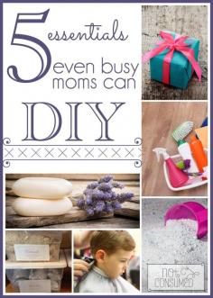 Think you are too busy for DIY? Wrong! Here are 5 Things Even Busy Moms Can DIY.