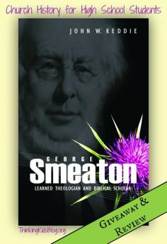
                    
                        George Smeaton (1814-1889) was a fascinating figure in Church history. Review and giveaway at Thinking Kids. Giveaway ends 1/23/2015 at 10am PST.
                    
                