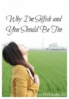 
                    
                        Why I'm Selfish and You Should Be Too by coconutheadsurviv...
                    
                