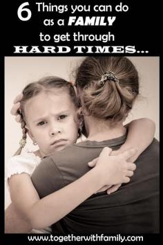 
                    
                        Life is not always easy, here are 6 things you can do as a family to get through hard times!
                    
                