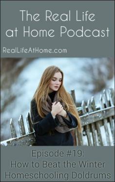 
                    
                        Tips for How to Beat the Winter Homeschooling Doldrums - The Real Life At Home Podcast
                    
                