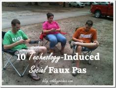 
                    
                        Are YOU guilty of any of these? |10 Technology-Induced Social Faux Pas
                    
                