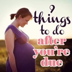 
                    
                        9 Things To Do After You’re Due » Daily Mom
                    
                