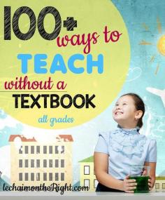 
                    
                        100+ Ways to Teach Without a Textbook - wow! some great quality and free resources!
                    
                