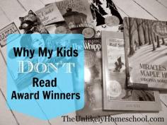 
                    
                        Why My Kids DON'T Read Award Winners {The Unlikely Homeschool}
                    
                