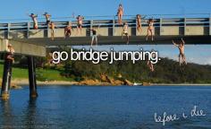 Bucketlist "If all your friends jumped of a--" "YES. Yes, I would."