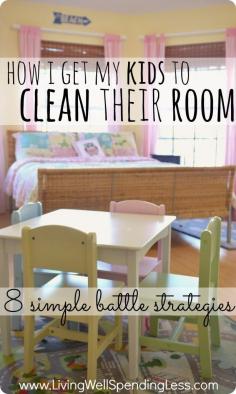 How I get my kids to clean their room: 8 simple battle strategies. One mom's battle to get her kids to keep their room clean, and the 8 strategies that have worked for her. (I like that her #1 rule is setting a good example, and that she cleans WITH her kids. There are some good ideas here!)