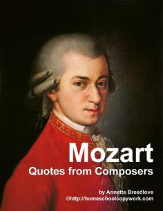 
                    
                        FREE FOR EVERYONE! Quotes from Composers Copywork - Mozart Quotes - just sign up for your free membership to access a large collection of free material.
                    
                