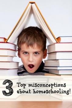 Top 3 misconceptions about homeschooling.