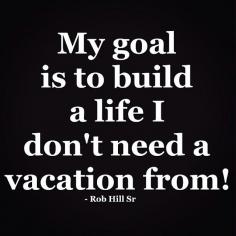 My life goal!!