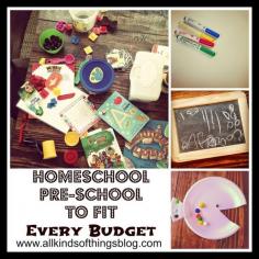 
                    
                        Homeschool Preschool to Fit Every Budget www.allkindsofthi...
                    
                