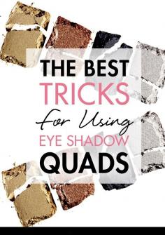 
                    
                        The Best Tricks for Using Eye Shadow Quads #makeup #beauty #eyeshadow
                    
                
