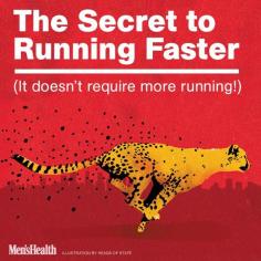 
                    
                        Yes, you can #run faster without training harder or longer. Here’s the key: www.menshealth.co...
                    
                