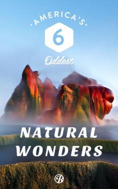 America's 6 Most Insane Oddest Natural Wonders