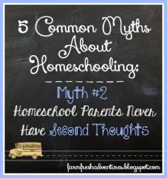
                    
                        5 Common Myths About Homeschooling: #2 No Second Thoughts
                    
                
